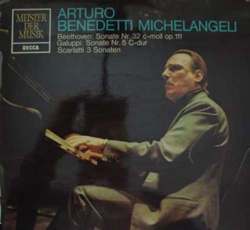 Cover Arturo Benedetti Michelangeli, Beethoven*, Galuppi*, Scarlatti* - Sonate Nr. 32 C-Moll Op. 111 / Sonate Nr. 5 C-Dur / 3 Sonaten (LP) Schallplatten Ankauf