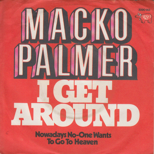 Cover Macko Palmer - I Get Around / Nowadays No-One Wants To Go To Heaven (7, Single) Schallplatten Ankauf