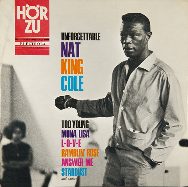 Cover Nat King Cole - The Unforgettable Nat King Cole (LP, Comp, Club, HÖR) Schallplatten Ankauf