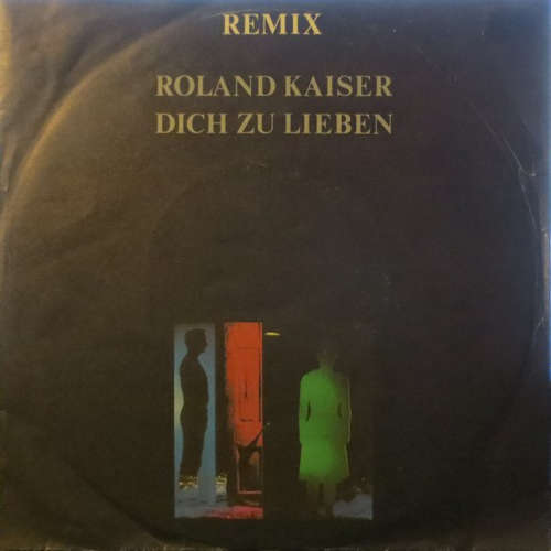 Cover Roland Kaiser - Dich Zu Lieben (Remix) (7, Single) Schallplatten Ankauf