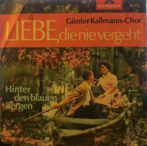 Cover Günter Kallmann-Chor* - Liebe Die Nie Vergeht (7, Single) Schallplatten Ankauf