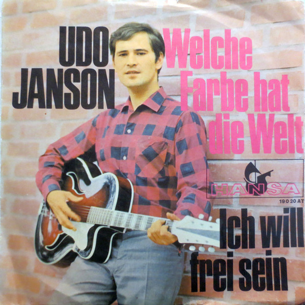 Cover Udo Janson - Welche Farbe Hat Die Welt / Ich Will Frei Sein (7, Single) Schallplatten Ankauf