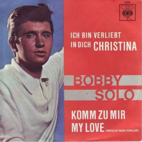 Cover Bobby Solo - Ich Bin Verliebt In Dich Christina / Komm Zu Mir My Love (Meglio Non Parlar) (7, Single) Schallplatten Ankauf