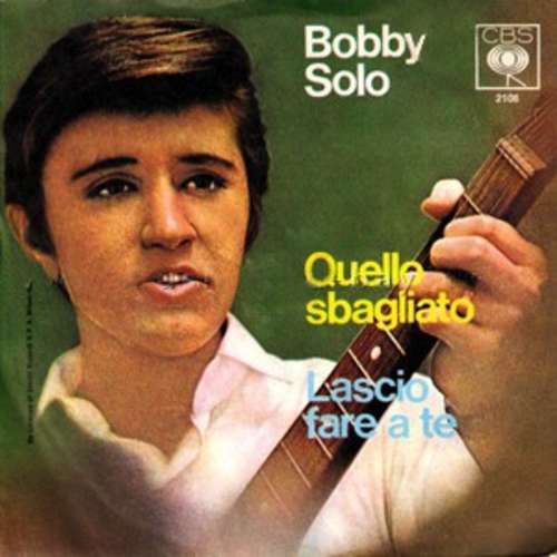Bild Bobby Solo - Quello Sbagliato / Lascio Fare A Te (7, Single) Schallplatten Ankauf