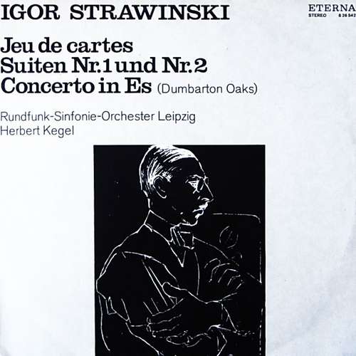 Cover Igor Strawinsky* - Rundfunk-Sinfonie-Orchester Leipzig, Herbert Kegel - Jeu De Cartes  / Suiten Nr.1 Und Nr.2 / Concerto In Es (Dumbarton Oaks)  (LP) Schallplatten Ankauf