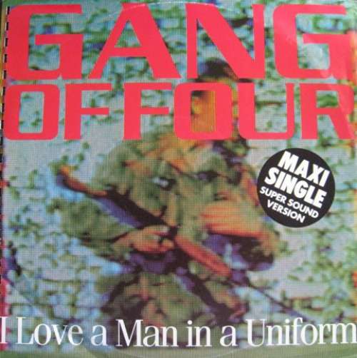 Cover Gang Of Four - I Love A Man In A Uniform (12, Maxi) Schallplatten Ankauf