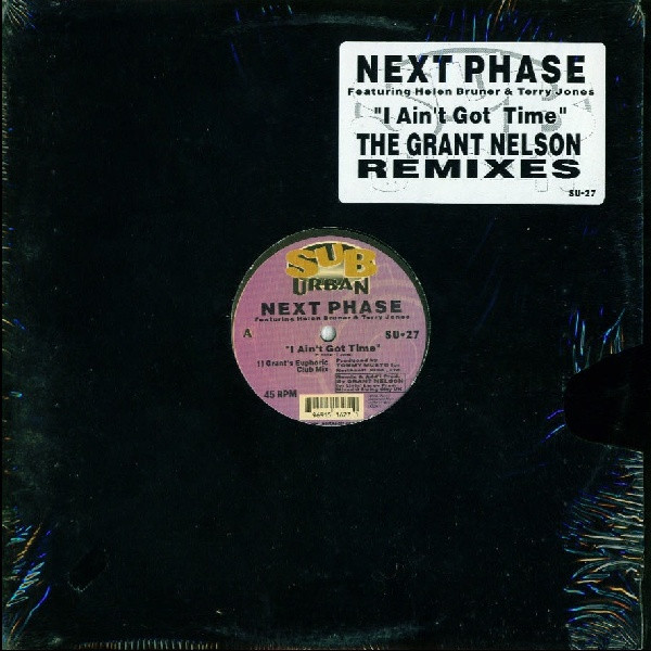 Cover Next Phase Featuring Helen Bruner & Terry Jones* - I Ain't Got Time (The Grant Nelson Remixes) (12) Schallplatten Ankauf