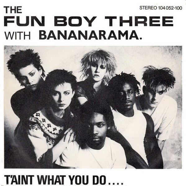 Cover The Fun Boy Three* With Bananarama - T'Aint What You Do.... (7, Single) Schallplatten Ankauf