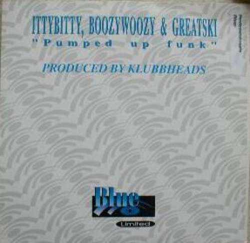 Cover IttyBitty, BoozyWoozy & Greatski* - Pumped Up Funk (10, Blu) Schallplatten Ankauf