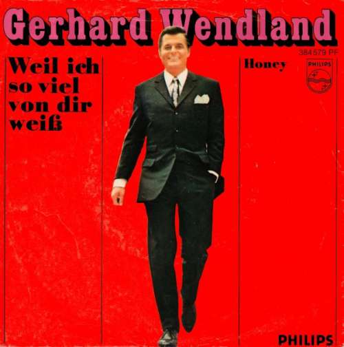 Cover Gerhard Wendland - Weil Ich So Viel Von Dir Weiß / Honey (7, Single, Mono) Schallplatten Ankauf