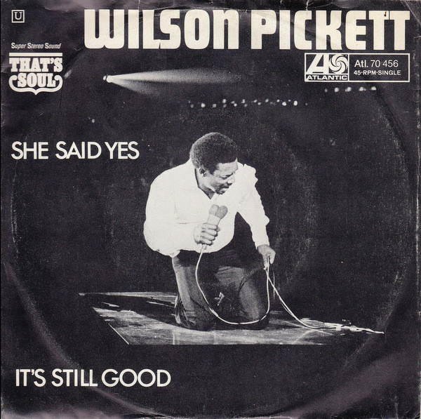 Cover Wilson Pickett - She Said Yes / It's Still Good (7, Single) Schallplatten Ankauf