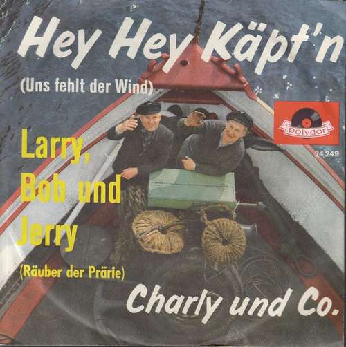Cover Charly Und Co.* - Hey, Hey, Käpt'n (Uns Fehlt Der Wind) (7, Single, Mono) Schallplatten Ankauf