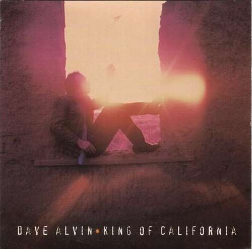 Cover Dave Alvin - King Of California (CD, Album) Schallplatten Ankauf