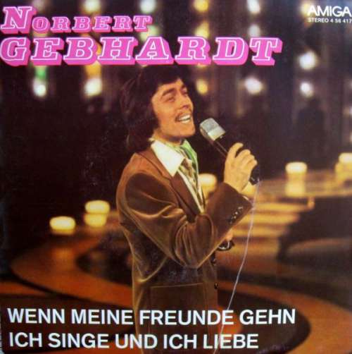 Cover Norbert Gebhardt - Wenn Meine Freunde Gehn / Ich Singe Und Ich Liebe (7) Schallplatten Ankauf