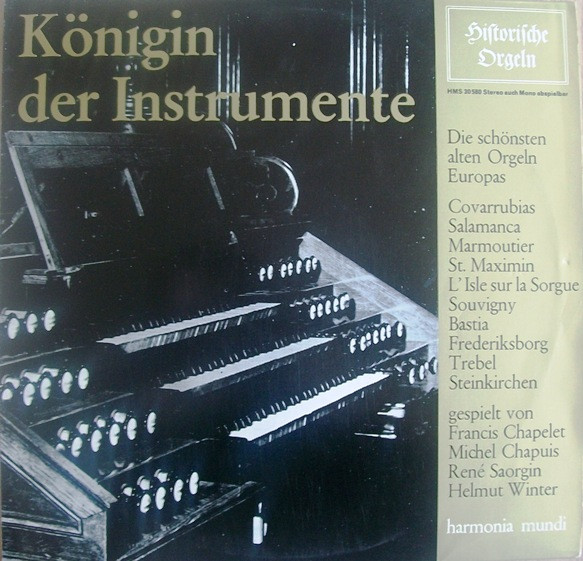 Cover Francis Chapelet - Michel Chapuis - René Saorgin - Helmut Winter (2) - Königin Der Instrumente (Die Schönsten Alten Orgeln Europas) (LP) Schallplatten Ankauf