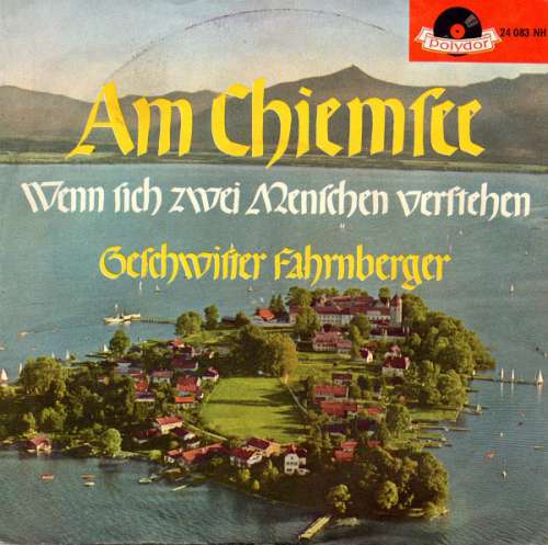 Cover Geschwister Fahrnberger* - Am Chiemsee / Wenn Sich Zwei Menschen Verstehen (7, Single) Schallplatten Ankauf