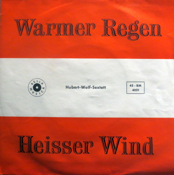 Cover Hubert-Wolf-Sextett - Warmer Regen / Heisser Wind (7, Single) Schallplatten Ankauf