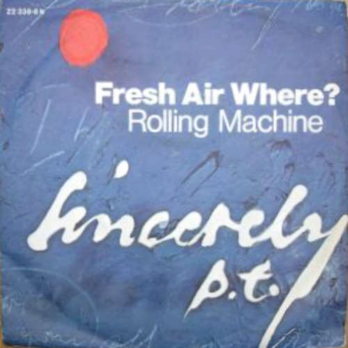 Cover Sincerely P.T. - Fresh Air Where? / Rolling Machine (7, Single) Schallplatten Ankauf