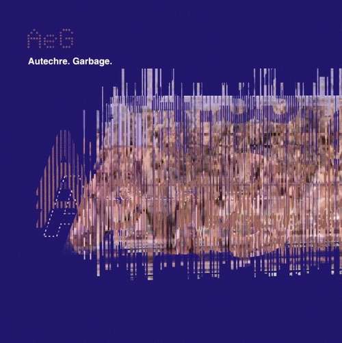 Cover Autechre - Garbage (CD, EP, Doc) Schallplatten Ankauf
