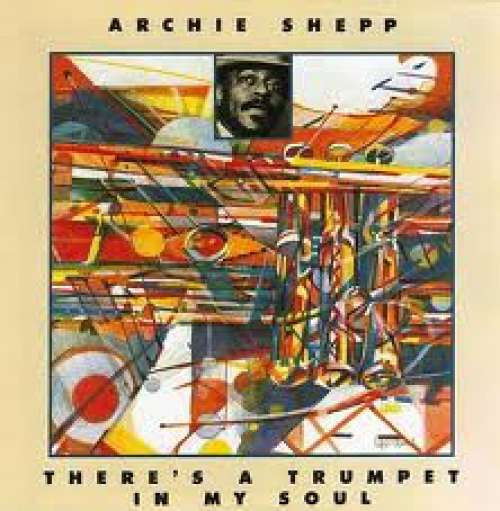 Cover Archie Shepp - There's A Trumpet In My Soul (LP, Album) Schallplatten Ankauf