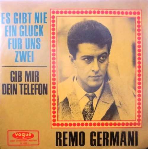 Cover Remo Germani - Es Gibt Nie Ein Glück Für Uns Zwei / Gib Mir Dein Telefon (7, Single) Schallplatten Ankauf