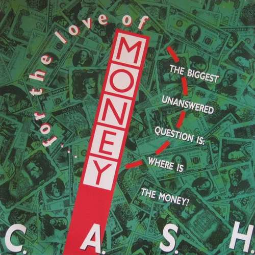 Cover C. A. S. H.* - (... For The Love Of) Money (12) Schallplatten Ankauf