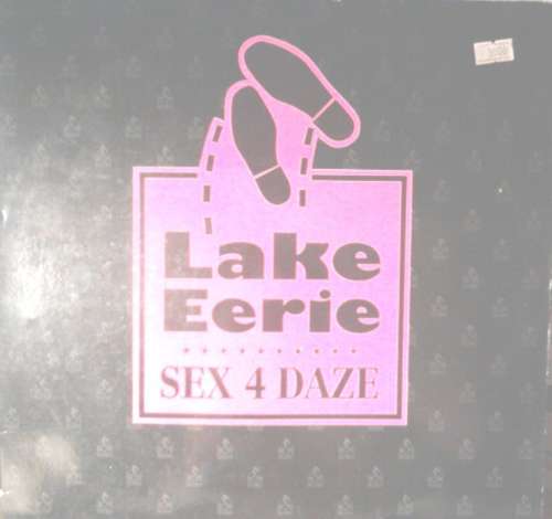 Cover Lake Eerie - Sex 4 Daze (I Want It, You Can Get It) (12) Schallplatten Ankauf