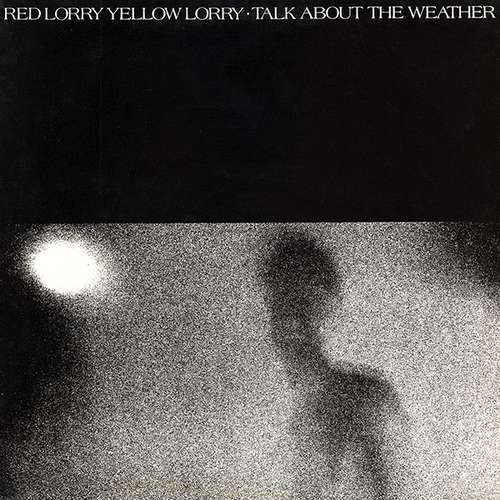 Cover Red Lorry Yellow Lorry - Talk About The Weather (LP, Album) Schallplatten Ankauf