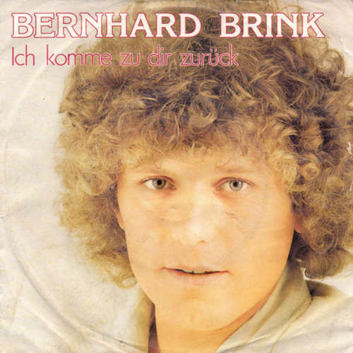 Cover Bernhard Brink - Ich Komme Zu Dir Zurück / Wenn Du Jemals Frierst (7, Single) Schallplatten Ankauf