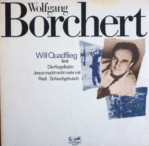 Cover Will Quadflieg Liest Wolfgang Borchert - Will Quadflieg Liest Die Kegelbahn - Jesus Macht Nicht Mehr Mit - Radi - Schischyphusch (LP, Album) Schallplatten Ankauf