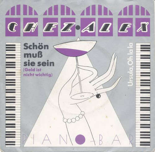 Cover Chez Alex - Schön Muß Sie Sein (Geld Ist Nicht Wichtig) (7, Single) Schallplatten Ankauf