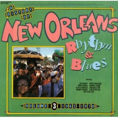 Cover Various - A History Of New Orleans Rhythm & Blues  Volume 3 (1962-1970) (LP, Comp) Schallplatten Ankauf