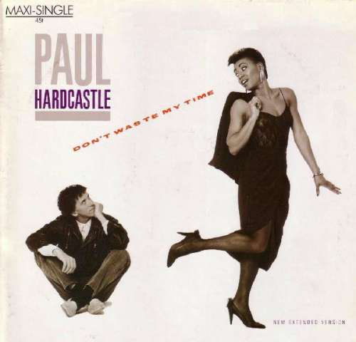 Cover Paul Hardcastle - Don't Waste My Time (12, Maxi) Schallplatten Ankauf