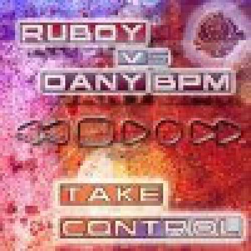 Cover DJ Ruboy vs. Dany BPM - Take Control (10) Schallplatten Ankauf