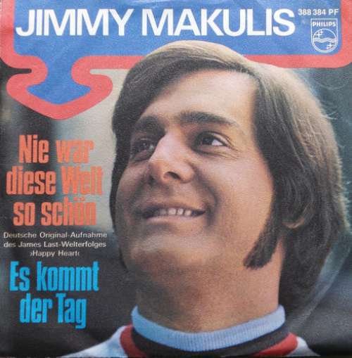 Cover Jimmy Makulis - Nie War Diese Welt So Schön / Es Kommt Der Tag (7, Single, Mono) Schallplatten Ankauf