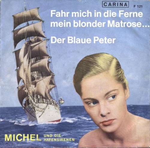 Cover Michel Und Die Hafensirenen - Fahr Mich In Die Ferne, Mein Blonder Matrose (Vinyl, Single) Schallplatten Ankauf