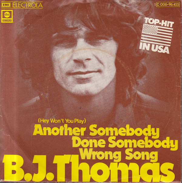 Cover B.J. Thomas - (Hey Won't You Play) Another Somebody Done Somebody Wrong Song (7, Single) Schallplatten Ankauf
