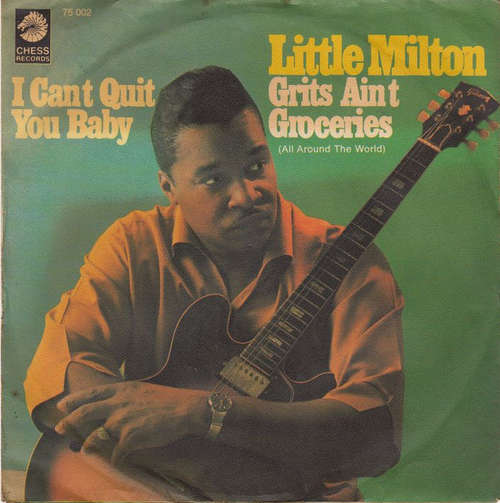Cover Little Milton - Grits Ain't Groceries (All Around The World) / I Can't Quit You Baby  (7, Single, Mono) Schallplatten Ankauf