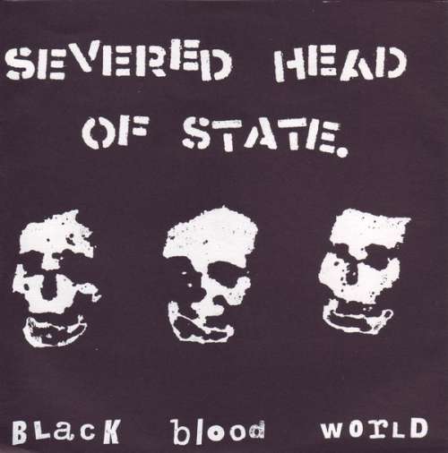 Cover Severed Head Of State - Black Blood World (7) Schallplatten Ankauf