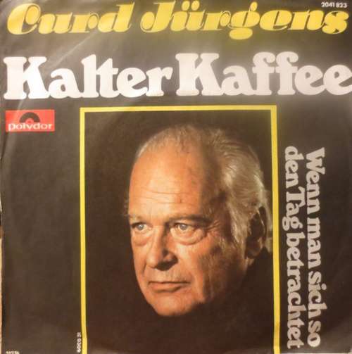 Cover Curd Jürgens - Kalter Kaffee (7, Single) Schallplatten Ankauf