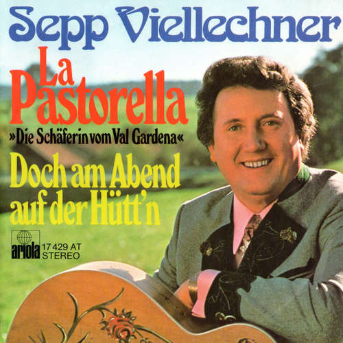 Cover Sepp Viellechner - La Pastorella »Die Schäferin Vom Val Gardena« (7, Single) Schallplatten Ankauf