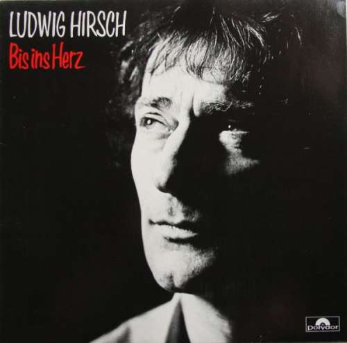 Cover Ludwig Hirsch - Bis Ins Herz (LP, Album) Schallplatten Ankauf