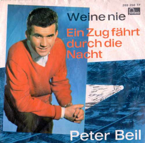 Cover Peter Beil - Weine Nie / Ein Zug fährt durch die Nacht (7, Single) Schallplatten Ankauf