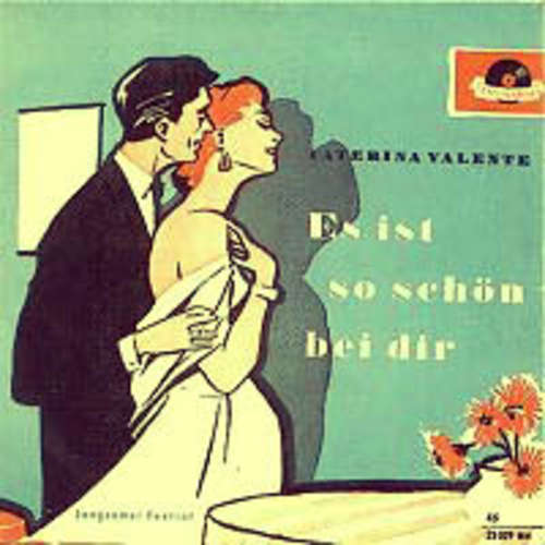 Cover Caterina Valente - Es Ist So Schön Bei Dir / Nur Ein Zigeuner Hat Soviel Sehnsucht Nach Den Sternen (7, Single, Mono) Schallplatten Ankauf