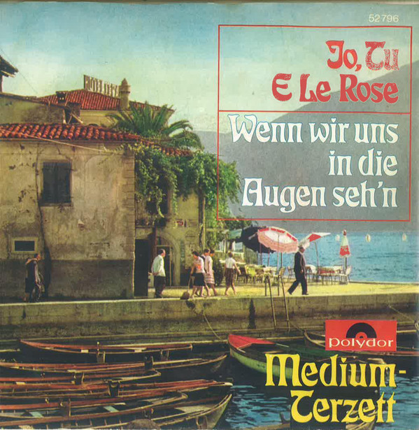 Cover Medium Terzett - Io, Tu E Le Rose (7, Single) Schallplatten Ankauf