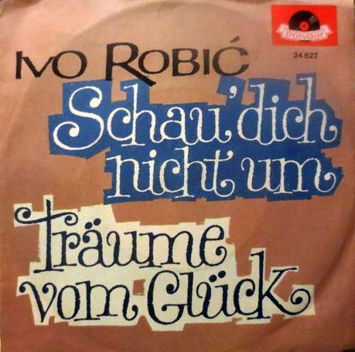 Cover Ivo Robić - Schau' Dich Nicht Um (7, Single, Mono) Schallplatten Ankauf