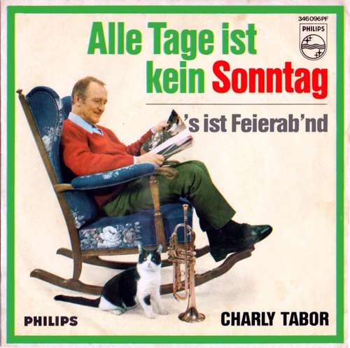 Cover Charly Tabor - Alle Tage Ist Kein Sonntag / 's Ist Feierab'nd (7, Single, Mono, Promo) Schallplatten Ankauf