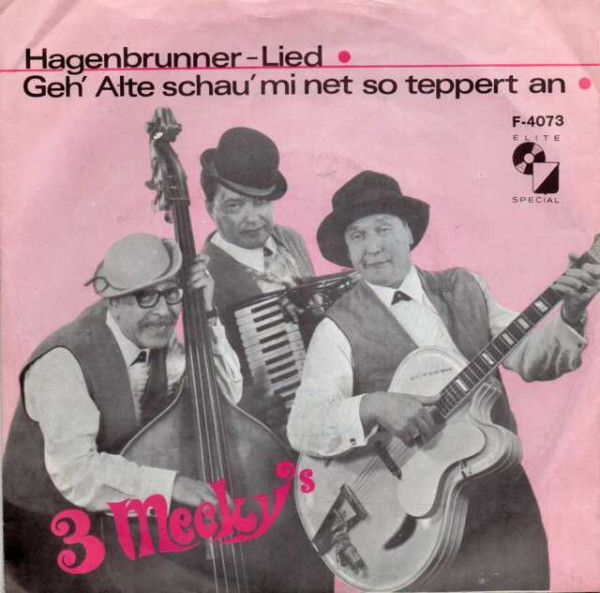 Cover 3 Mecky's - Hagenbrunner-Lied • Geh' Alte Schau' Mi Net So Teppert An (7, Single, Mono) Schallplatten Ankauf