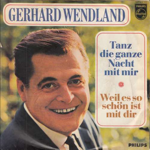 Cover Gerhard Wendland - Tanz Die Ganze Nacht Mit Mir / Weil Es So Schön Ist Mit Dir (7, Single) Schallplatten Ankauf