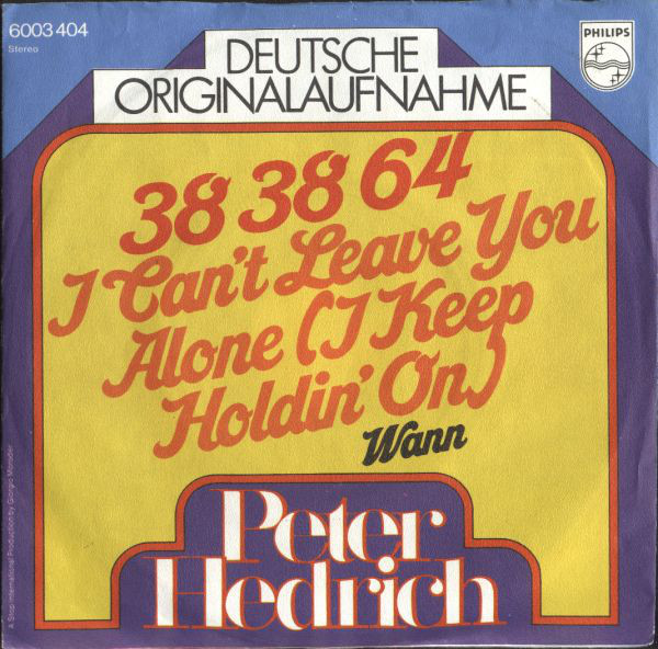Cover Peter Hedrich - 38 38 64 I Can't Leave You Alone (I Keep Holdin' On) (7, Single) Schallplatten Ankauf